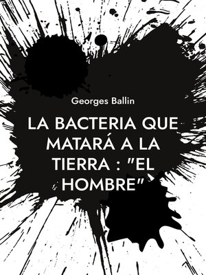 cover image of La Bacteria que matará a la Tierra